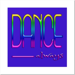 Dance always (colorful) Posters and Art